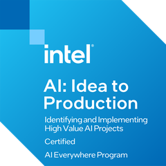 AI Everywhere: AI Idea to Production — Intel, verified on Credly